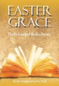 Easter Grace: Daily Gospel Reflections - Daughters of St. Paul, FSP Maria Grace Dateno, Marianne Lorraine Trouvé