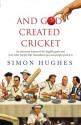 And God Created Cricket - Simon Hughes