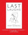 Last Laughs: Cartoons About Aging, Retirement...and the Great Beyond - Mort Gerberg