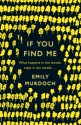 If You Find Me: A Novel - Emily Murdoch