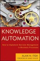 Knowledge Automation: How to Implement Decision Management in Business Processes - Alan N. Fish, James Taylor