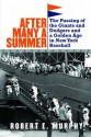 After Many a Summer: The Passing of the Giants and Dodgers and a Golden Age in New York Baseball - Robert E. Murphy