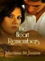 The Heart Remembers - Marissa St. James