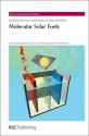 Molecular Solar Fuels - Thomas J. Wydrzynski, Julian C.R. Hunt, Jim Barber, Robert E. Blankenship, P.L. Dutton, Warwick Hillier, Ali Aukauloo, Gary Brudvig, Brendon Conlan, Heinz Frei, Laurie Peter, Ferdi Schuth, Tim S. Zhao