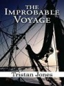 The Improbable Voyage of the Yacht Outward Leg Into, Through, and Out of the Heart of Europe - Tristan Jones