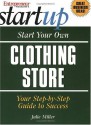 Start Your Own Clothing Store: Your Step-By-Step Guide to Success - Julie Miller