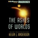 The Ashes of Worlds - Kevin J. Anderson, David Colacci