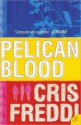 Pelican Blood - Cris Freddi