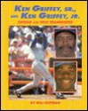 Ken Griffey, Jr. and Ken Griffey, Sr. - Bill Gutman