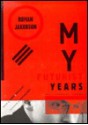 My Futurist Years - Roman Jakobson, Bengt Jangfelt, Stephan Rudy