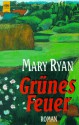 Grünes Feuer - Mary Ryan