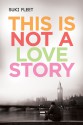 This Is Not a Love Story (Love Story Universe) - Suki Fleet