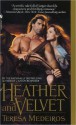 Heather and Velvet - Teresa Medeiros