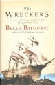 The Wreckers: A Story of Killing Seas, False Lights, and Plundered Ships - Bella Bathurst