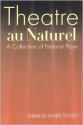 Theatre Au Naturel: A Collection Of Naturist Plays - Mark Storey