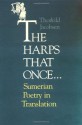 The Harps that Once...: Sumerian Poetry in Translation - Thorkild Jacobsen