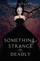 Something Strange and Deadly - Susan Dennard