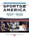 Sports In America: 1950 To 1959 (Sports in America a Decade By Decade History) - Jim Gigliotti, James Buckley Jr., Larry Keith