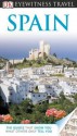 DK Eyewitness Travel Guide: Spain - Nick Inman, Mary-Ann Gallagher, Josephine Quintero, Sarah Andrews