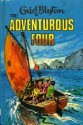 The Adventurous Four - Enid Blyton