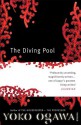 The Diving Pool - Yōko Ogawa, Stephen Snyder