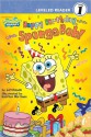 Happy Birthday, SpongeBob! (SpongeBob SquarePants Ready-to-Read Series #7) - J.P. Chanda, Heather Martinez