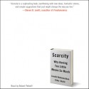 Scarcity: Why Having Too Little Means So Much (Audio) - Sendhil Mullainathan, Eldar Shafir