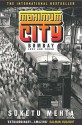 Maximum City: Bombay Lost And Found - Suketu Mehta