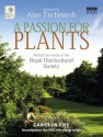 A Passion for Plants: Behind the Scenes at the Royal Horticultural Society - Carolyn Fry, Alan Titchmarsh