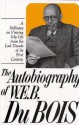 The Autobiography of W.E.B. Du Bois: A Soliloquy on Viewing My Life from the Last Decade of Its First Century - W.E.B. Du Bois, Herbert Aptheker