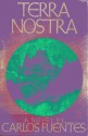 Terra Nostra - Carlos Fuentes, Margaret Sayers Peden