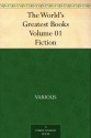 The World's Greatest Books - Volume 01 - Fiction - Various, John Alexander Hammerton, Arthur Mee