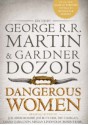 Dangerous Women - Diana Gabaldon, Lev Grossman, Sharon Kay Penman, George R.R. Martin, Brandon Sanderson, Joe Abercrombie, Gardner Dozois, Joe R. Lansdale, Cecelia Holland, Jim Butcher