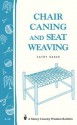 Chair Caning and Seat Weaving: Storey Country Wisdom Bulletin A-16 - Cathy Baker