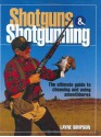 Shotguns & Shotgunning (Firearms) - Layne Simpson