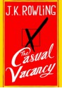 Casual Vacancy - J.K. Rowling