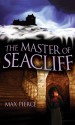 The Master of Seacliff - Max Pierce