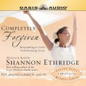 Completely Forgiven: Responding to God's Transforming Grace (Audio) - Shannon Ethridge