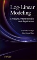 Log-Linear Modeling: Concepts, Interpretation, and Application - Alexander von Eye, Eun-Young Mun