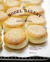 The Model Bakery Cookbook: 75 Favorite Recipes from the Beloved Napa Valley Bakery - Rick Rodgers, Karen Mitchell, Sarah Mitchell, Frankie Frankeny