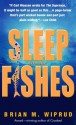 Sleep with the Fishes - Brian M. Wiprud