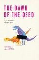 The Dawn of the Deed: The Prehistoric Origins of Sex - John A. Long