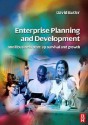 Enterprise Planning and Development: Small Business and Enterprise Start-Up Survival and Growth - David Butler