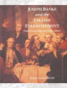 Joseph Banks and the English Enlightenment: Useful Knowledge and Polite Culture - John Gascoigne