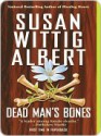 Dead Man's Bones (China Bayles, #13) - Susan Wittig Albert