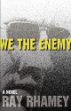 We the Enemy - Ray Rhamey