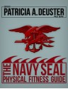 The Navy Seals Physical Fitness Guide (Annotated) - Patricia A. Deuster, Frank K. Butler Jr.