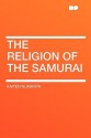 The Religion of the Samurai - Kaiten Nukariya