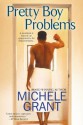 Pretty Boy Problems - Michele Grant