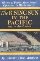 The Rising Sun in the Pacific: 1931-August 1942 (History of United States Naval Operations in World War II) (v. 3) - Samuel Eliot Morison